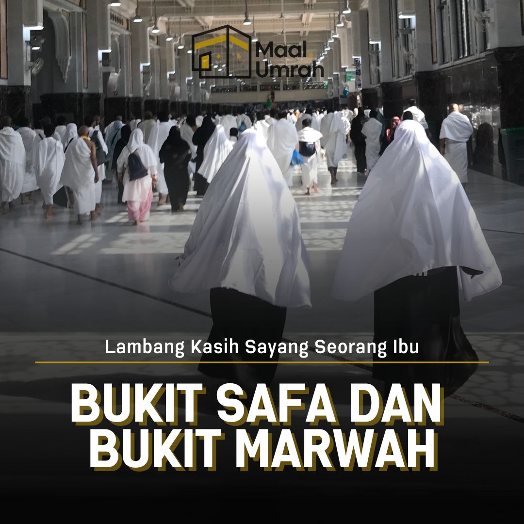 Safa & Marwah: Kasih Sayang Seorang Ibu