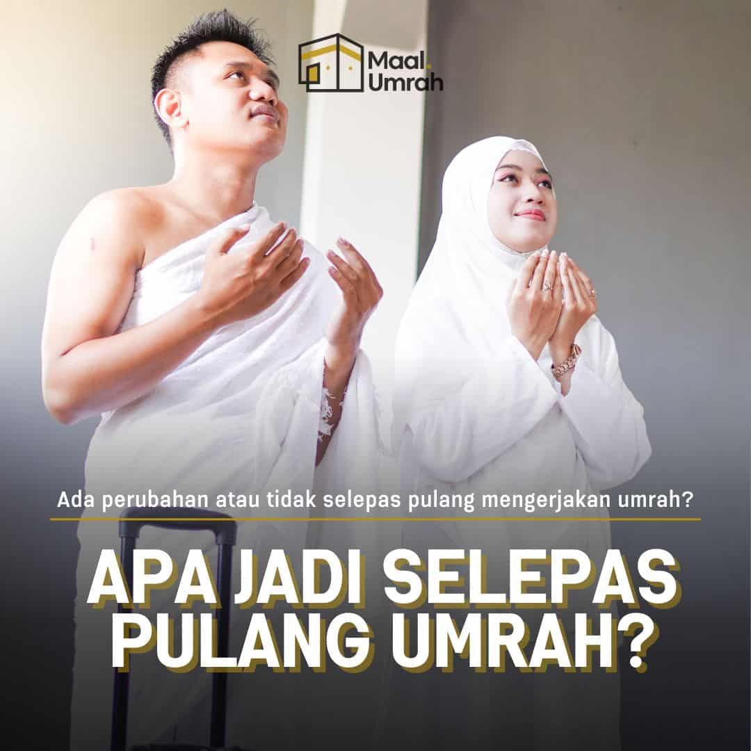Apa Jadi Selepas Pulang Umrah?